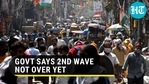 Government says 2nd wave not over yet Government says 2nd wave not over yet