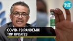 Covid-19 pandemic top updates Covid-19 pandemic top updates