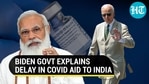 Biden govt explains delay in Covid aid to India