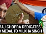 NEERAJ CHOPRA DEDICATES GOLD MEDAL TO MILKHA SINGH