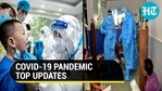 Covid-19 pandemic top updates