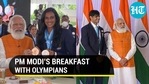 PM Modi's breakfast with Olympians PM Modi's breakfast with Olympians