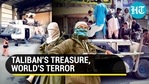Taliban's treasure, world's terror Taliban's treasure, world's terror