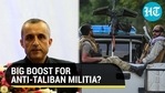 BIG BOOST FOR ANTI-TALIBAN MILITIA?