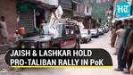 Jaish &amp; Lashkar's pro-Taliban rally