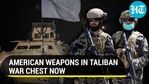 AMERICAN WEAPONS IN TALIBAN WAR CHEST NOW
