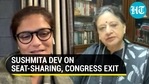 Sushmita Dev on seat-sharing issues, Congress exit Sushmita Dev on seat-sharing issues, Congress exit