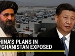 CHINA'S PLANS IN AFGHANISTAN EXPOSED CHINA'S PLANS IN AFGHANISTAN EXPOSED
