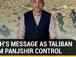 Saleh's message as Taliban claim Panjshir control