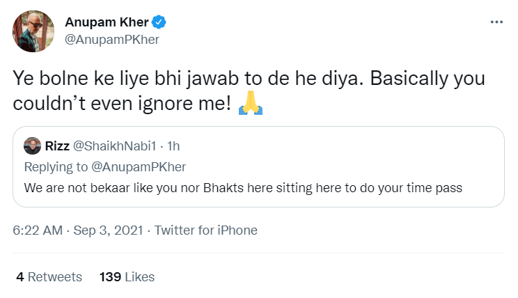 Anupam Kher clapped back at a Twitter user who criticised him.