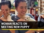 Woman meets new puppy, her reaction is priceless (Jukin)