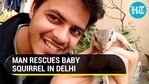 Man rescues baby squirrel in Delhi, nurses it back to health (Jukin) Man rescues baby squirrel in Delhi, nurses it back to health (Jukin)