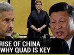 The rise of China and why Quad is key