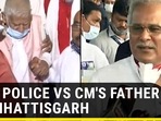 CM's police vs CM's father in Chhattisgarh