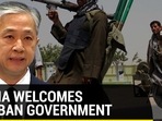China welcomes Taliban government
