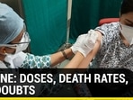 Vaccine: Doses, death rates and doubts