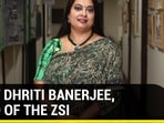 Meet Dhriti Banerjee, first woman to lead Zoological Survey of India in 105 years