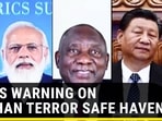 BRICS WARNING ON AFGHAN TERROR SAFE HAVEN