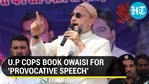 U.P COPS BOOK OWAISI FOR ‘PROVOCATIVE SPEECH'