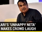 Gadkari's ‘unhappy neta’ joke makes crowd laugh