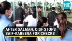 CISF stops Saif Ali Khan, Kareena Kapoor for checks at airport before flight with Taimur, Jeh CISF stops Saif Ali Khan, Kareena Kapoor for checks at airport before flight with Taimur, Jeh