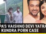 SHILPA'S VAISHNO DEVI YATRA AMID KUNDRA PORN CASE