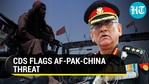 Is India facing a joint threat from Pak, China & Afghanistan? CDS Rawat answers Is India facing a joint threat from Pak, China & Afghanistan? CDS Rawat answers