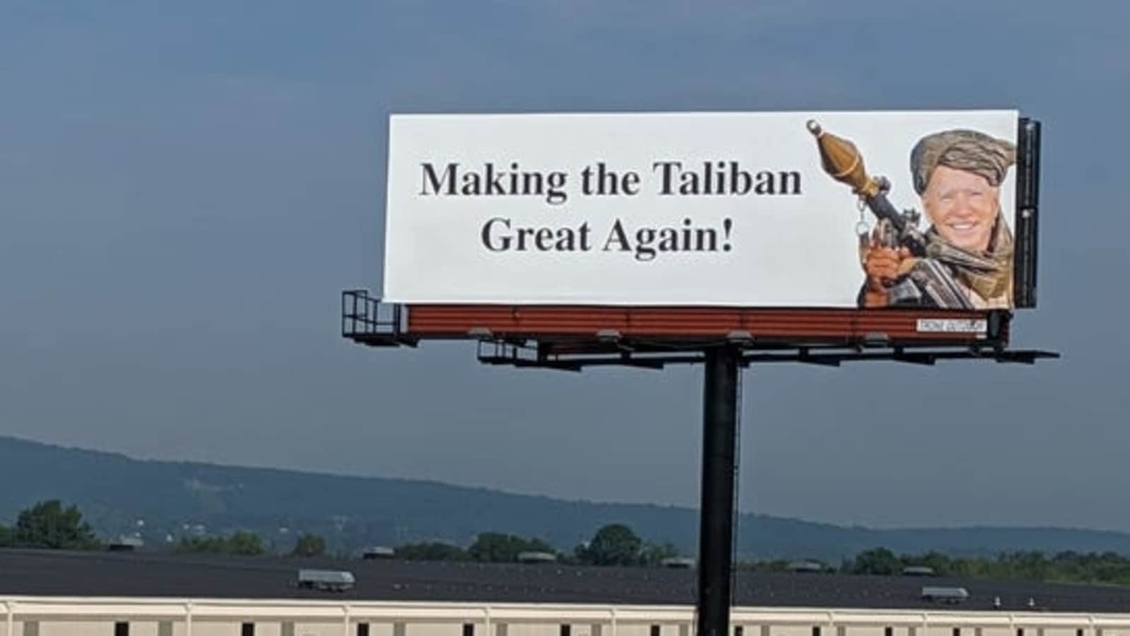 Making Taliban great again&#39;: Biden portrayed as terrorist on US billboards  | World News - Hindustan Times