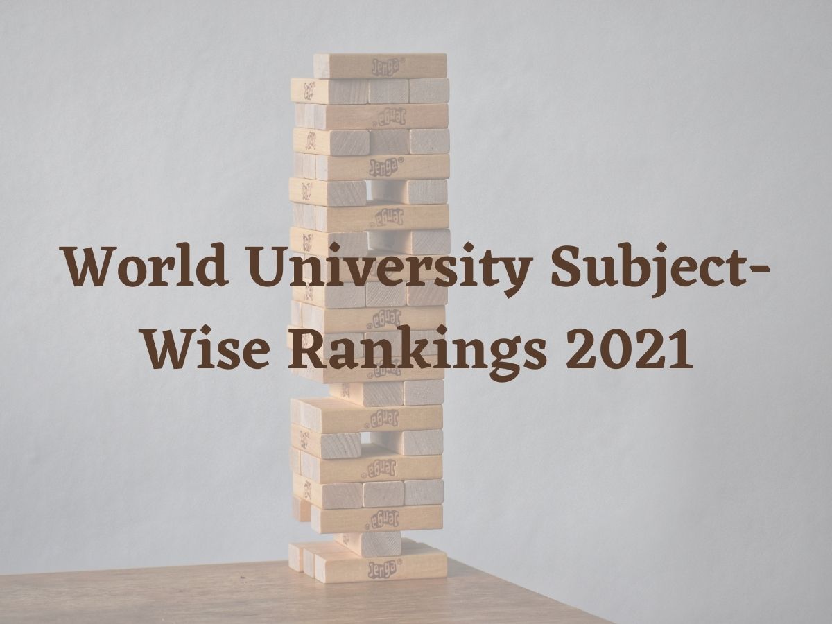 World University Subject-wise Rankings 2021 World University Subject-wise Rankings 2021