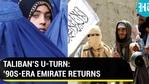 TALIBAN'S U-TURN: '90s-ERA EMIRATE RETURNS