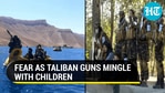 Fear as Taliban guns mingle with children