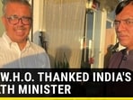 Why WHO thanked India's health minister