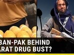 TALIBAN-PAK BEHIND GUJARAT DRUG BUST?