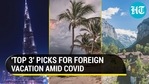 Top 3 places for foreign vacation amid Covid: Dubai, Maldives, Switzerland, says MakeMyTrip survey Top 3 places for foreign vacation amid Covid: Dubai, Maldives, Switzerland, says MakeMyTrip survey