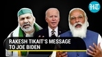 Rakesh Tikait's message to Joe Biden Rakesh Tikait's message to Joe Biden