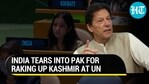 'Pakistan an arsonist…’: Watch India’s blistering retort to Imran Khan raising Kashmir issue at UNGA