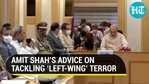 Amit Shah chairs meet on Left Wing Extremism
