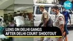 Delhi gangs on police radar after dramatic Rohini court shootout; CCTV footage leads to 2 arrests