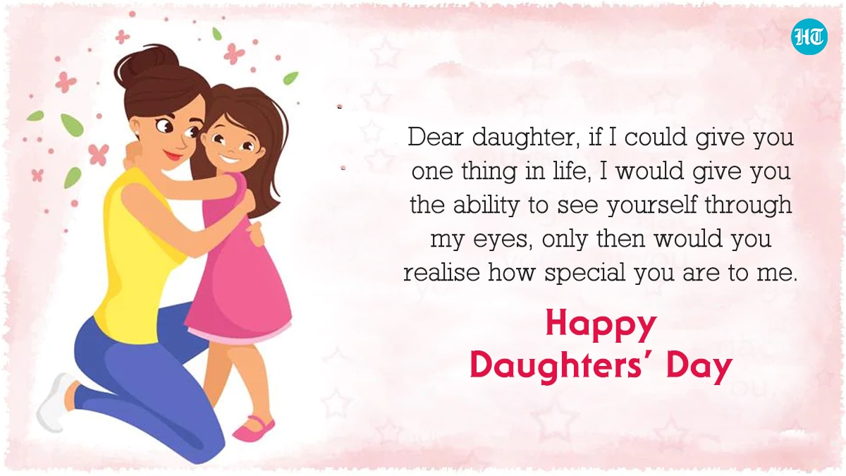 Happy Daughters Day 21 Best Images Wishes Quotes Messages To Share With Your Daughter Hindustan Times