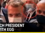 French President hit with an egg French President hit with an egg