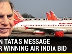 Ratan Tata's message after winning Air India bid