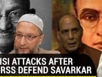 Owaisi attacks after BJP-RSS defend Savarkar