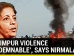 Lakhimpur violence ‘condemnable’, says Nirmala Sitharaman 