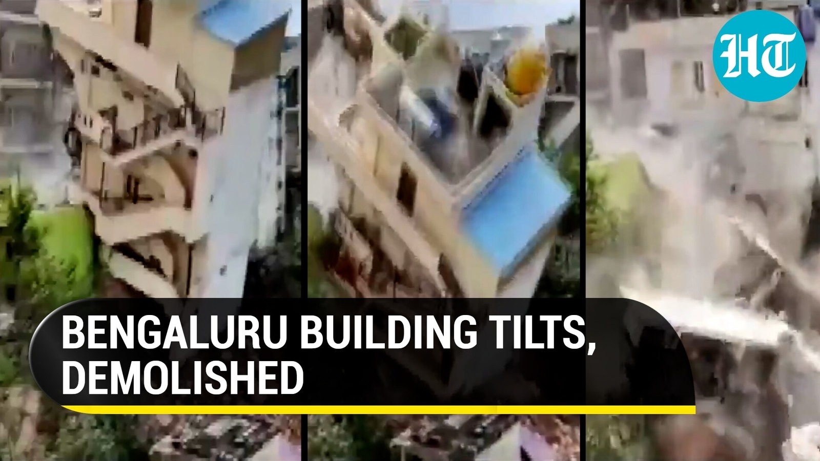 On camera: Building in Bengaluru tilts, razed after cracks appear in ...