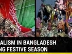 Vandalism in Bangladesh during festive season Vandalism in Bangladesh during festive season