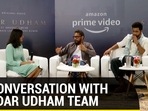 In conversation with Sardar Udham team