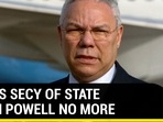 EX-U.S SECY OF STATE COLIN POWELL NO MORE EX-U.S SECY OF STATE COLIN POWELL NO MORE