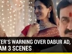 MInister's warning over Dabur ad, Ashram 3 scenes MInister's warning over Dabur ad, Ashram 3 scenes