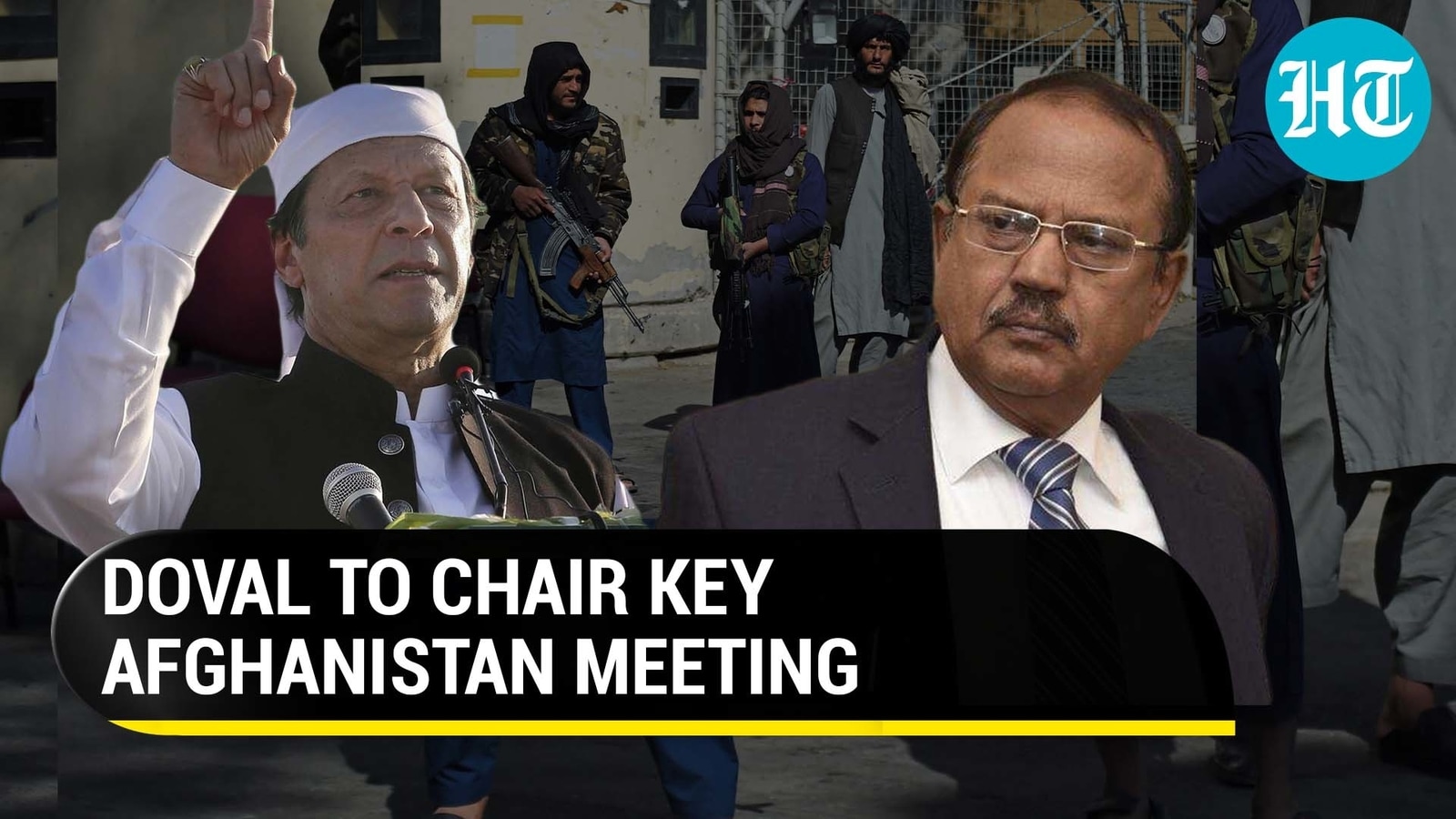 Doval to chair key Afghanistan meet in India: China invited, Pakistan ...