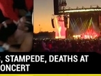 Panic, stampede, deaths at US concert